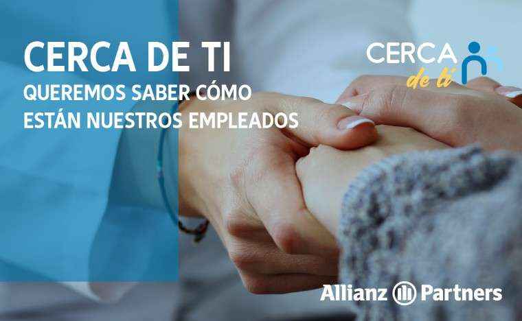 Allianz Partners lanza su nuevo programa ´Cerca de ti´, un plan de apoyo emocional para sus colaboradores