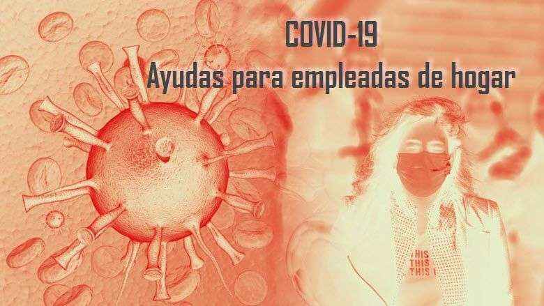 COVID-19: CasaLista asesora sobre las ayudas a las empleadas de hogar