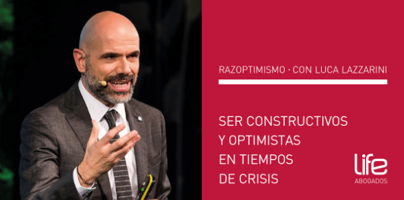 Razoptimismo: Ser constructivo y optimista en tiempo de crisis con Luca Lazzarini y Life Abogados